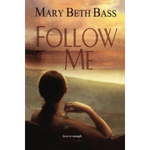 Follow Me By Mary Beth Bass