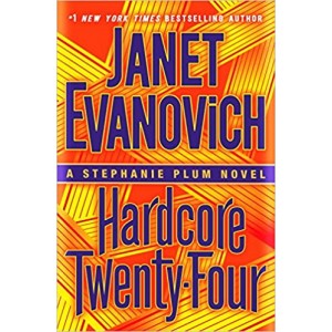 Hardcore Twenty-Four: A Stephanie Plum Novel By Janet Evanovich