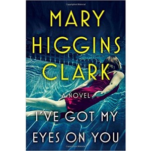 I've Got My Eye On You by Mary Higgins Clark