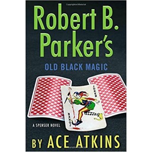 Robert B. Parker's: Old Black Magic by Ace Atkins