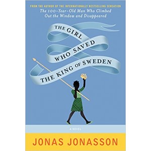 The Girl Who Saved the King of Sweden by Jonas Johasson