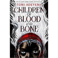 Children of Blood and Bone (Legacy of Orisha) by Tomi Adeyemi
