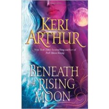 Beneath A Rising Moon By Keri Arthur
