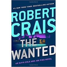 The Wanted (Elvis Cole and Joe Pike) by Robert Crais