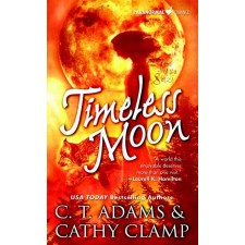 Timeless Moon (Tales of the Sazi) By C.T. Adams & Cathy Clamp
