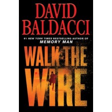Walk The Wire by David Baldacci